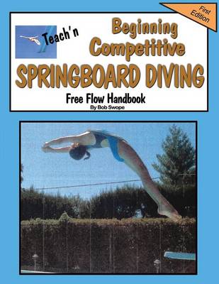 Book cover for Teach'n Beginning Competitive Springboard Diving Free Flow Handbook