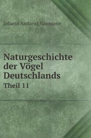 Cover of Naturgeschichte der Vögel Deutschlands Theil 11