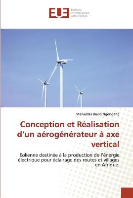 Book cover for Conception et Realisation d'un aerogenerateur a axe vertical
