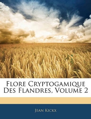 Book cover for Flore Cryptogamique Des Flandres, Volume 2