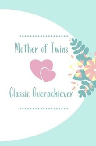 Cover of Mother of Twins Classic Overachiever