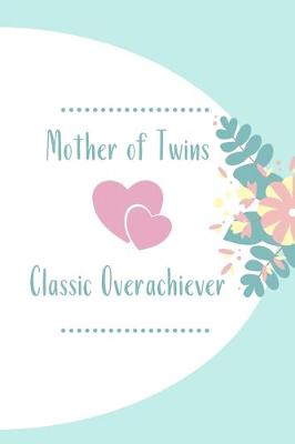 Book cover for Mother of Twins Classic Overachiever