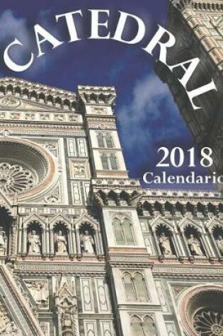 Cover of Catedral 2018 Calendario (Edicion Espana)