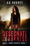 Book cover for Desecrate the Darkness