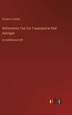 Book cover for Wallensteins Tod; Ein Trauerspiel in Fünf Aufzügen