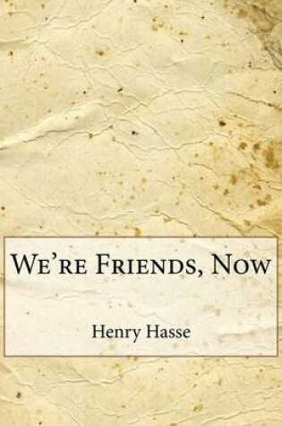 Cover of We're Friends, Now