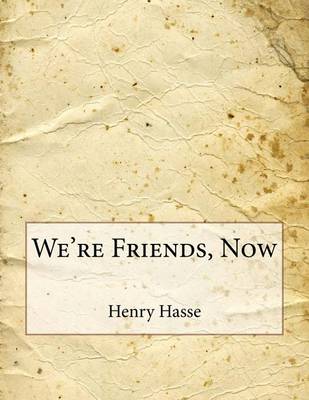 Book cover for We're Friends, Now