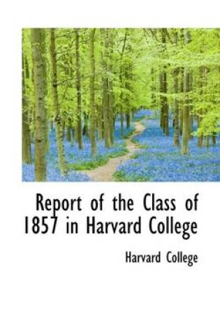 Cover of Report of the Class of 1857 in Harvard College