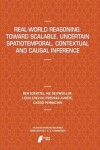 Book cover for Real-World Reasoning: Toward Scalable, Uncertain Spatiotemporal,  Contextual and Causal Inference