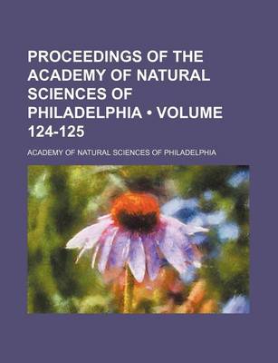 Book cover for Proceedings of the Academy of Natural Sciences of Philadelphia (Volume 124-125)