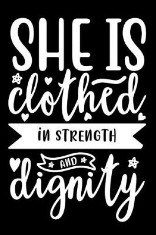 Cover of She is Clothed in Strength and Dignity