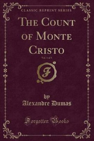 Cover of The Count of Monte Cristo, Vol. 1 of 5 (Classic Reprint)