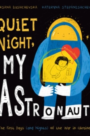Cover of Quiet Night, My Astronaut
