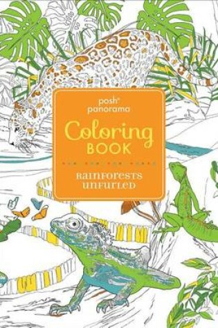 Cover of Posh Panorama Adult Coloring Book: Rainforests Unfurled