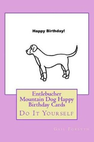 Cover of Entlebucher Mountain Dog Happy Birthday Cards