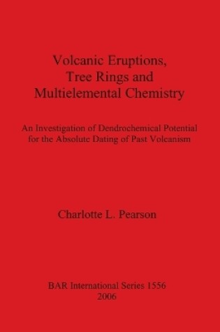 Cover of Volcanic Eruptions Tree Rings and Multielemental Chemistry