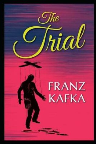 Cover of The Trial Annotated And Illustrated Book
