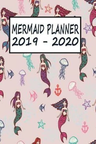 Cover of Mermaid Planner 2019 - 2020