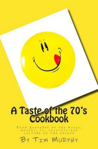 Cover of A Taste of the 70's Cookbook