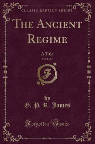 Cover of The Ancient Regime, Vol. 1 of 2