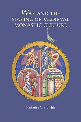 Book cover for War and the Making of Medieval Monastic Culture