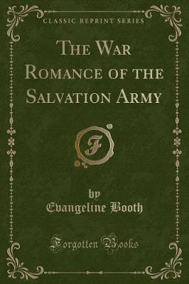 Book cover for The War Romance of the Salvation Army (Classic Reprint)