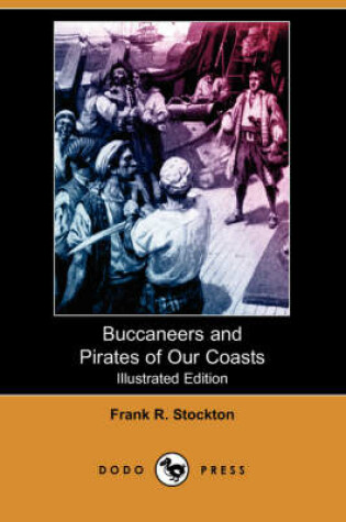 Cover of Buccaneers and Pirates of Our Coasts(Dodo Press)