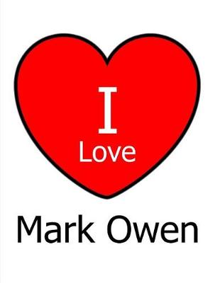 Book cover for I Love Mark Owen