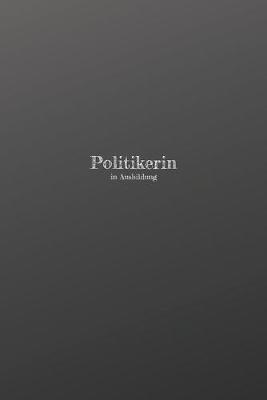 Book cover for Politikerin in Ausbildung