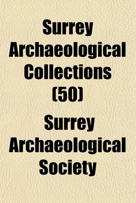 Book cover for Surrey Archaeological Collections (50)