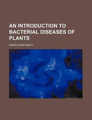 Book cover for An Introduction to Bacterial Diseases of Plants