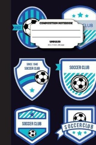 Cover of Composition notebook unruled 8.5 x 11 inch 200 page, Soccer club blue black