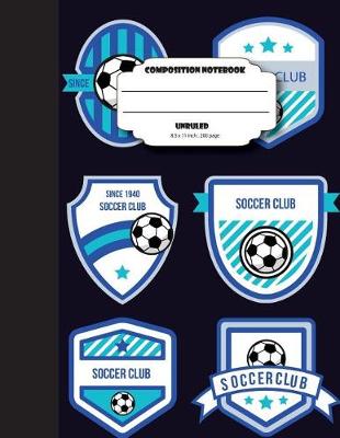 Book cover for Composition notebook unruled 8.5 x 11 inch 200 page, Soccer club blue black