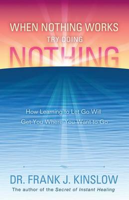 Book cover for When Nothing Works Try Doing Nothing