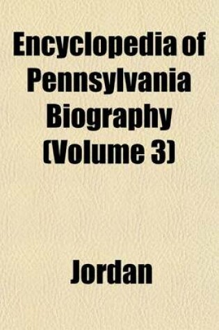 Cover of Encyclopedia of Pennsylvania Biography (Volume 3)