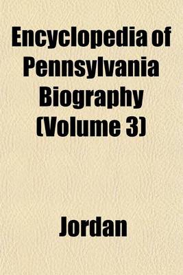 Book cover for Encyclopedia of Pennsylvania Biography (Volume 3)