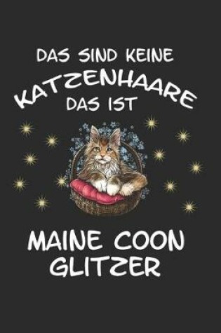 Cover of Das sind keine Katzenhaare das ist Maine Coon Glitzer