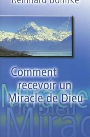 Cover of Comment Recevoir Un Miracle de Dieu