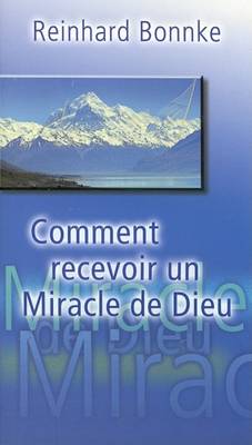 Book cover for Comment Recevoir Un Miracle de Dieu