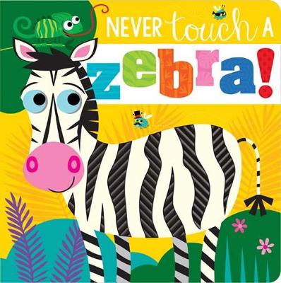 Book cover for Never Touch a Zebra!