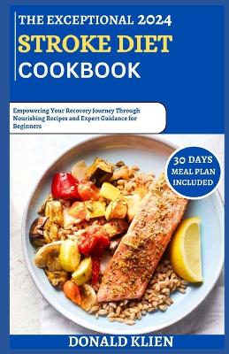 Book cover for The Exceptional 2024 Stroke Diet Cookbook