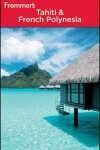 Book cover for Frommer's Tahiti and French Polynesia