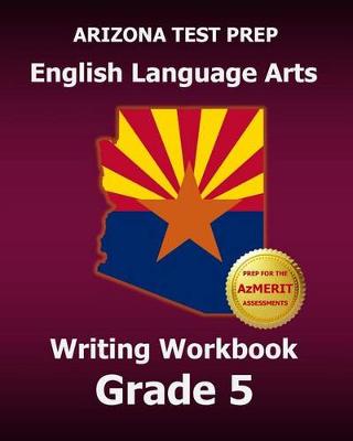 Book cover for Arizona Test Prep English Language Arts Writing Workbook Grade 5