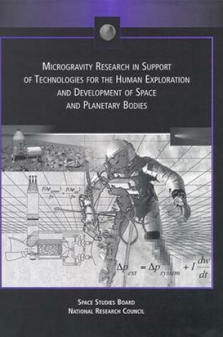 Cover of Microgravity Research in Support of Technologies for the Human Exploration and Development of Space and Planetary Bodies