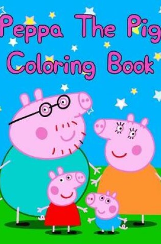 Cover of Peppa The Pig Coloring Book