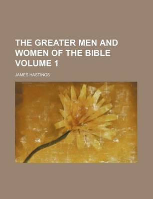 Book cover for The Greater Men and Women of the Bible Volume 1