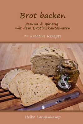 Book cover for Brot backen - gesund & guenstig mit dem Brotbackautomaten