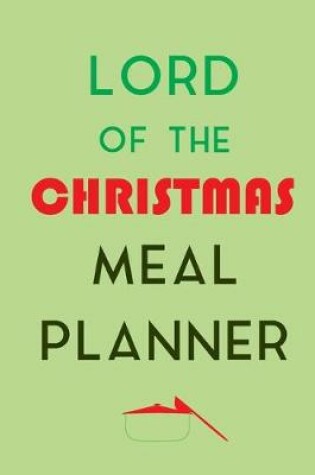 Cover of Lord Of The Christmas Meal Planner