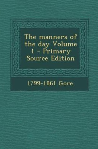 Cover of Manners of the Day Volume 1