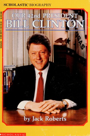 Cover of Our 42nd President, Bill Clinton